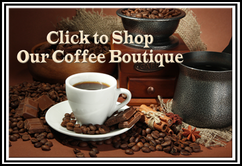 Click to Shop our Coffee Boutique. Get ready to PAY LESS!